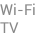 Wi-Fi  TV